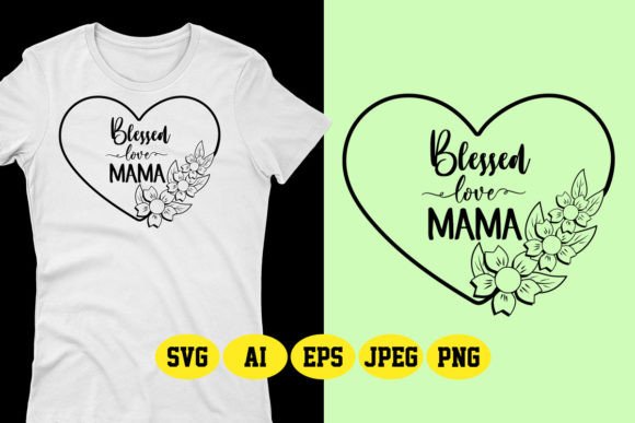 Blessed Love Mama Mother’s Day SVG: A Practical Resource for Print-on-Demand Creators