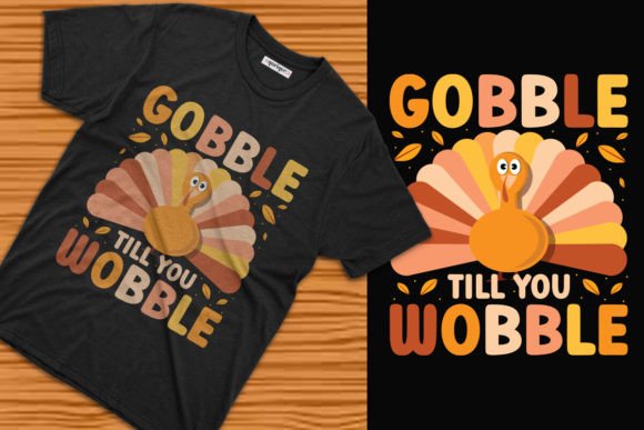 Gobble Till You Wobble Thanksgiving Tee