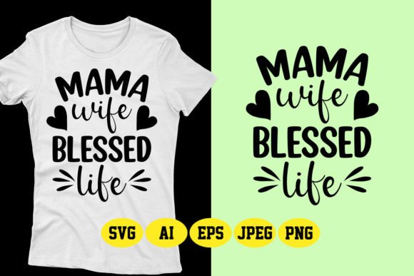 Mama Wife Blessed Life Mother’s Day SVG
